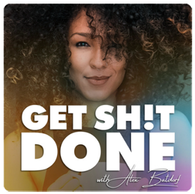 Get Sh!t Done podcast
